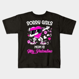 Sorry Girls Mom Is My Valentine Toddler Boy Valentines Son Kids T-Shirt